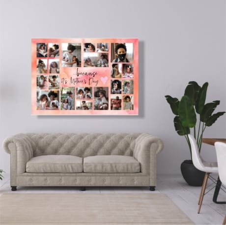 22 Photo Canvas because it's Mother's Day 