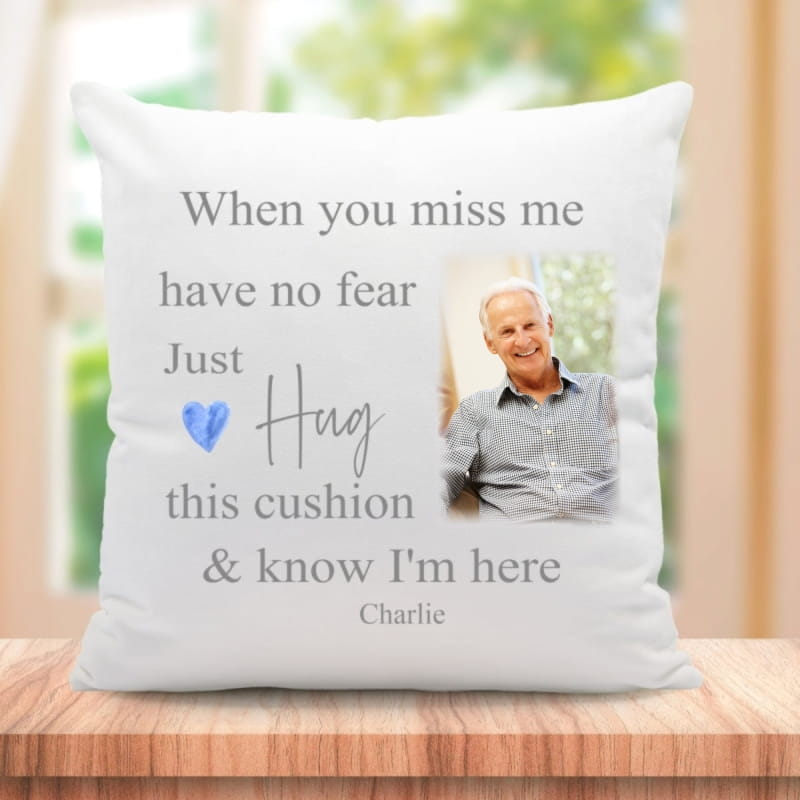 Personalised cushion - When you miss me 